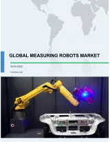 Global Measuring Robots Market 2018-2022